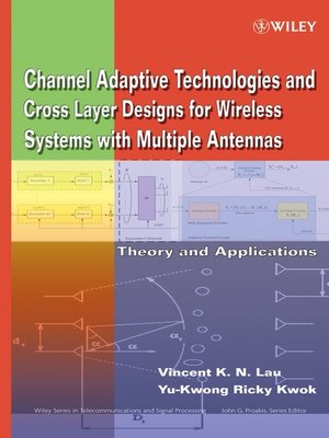 cover image of Channel-Adaptive Technologies and Cross-Layer Designs for Wireless Systems with Multiple Antennas